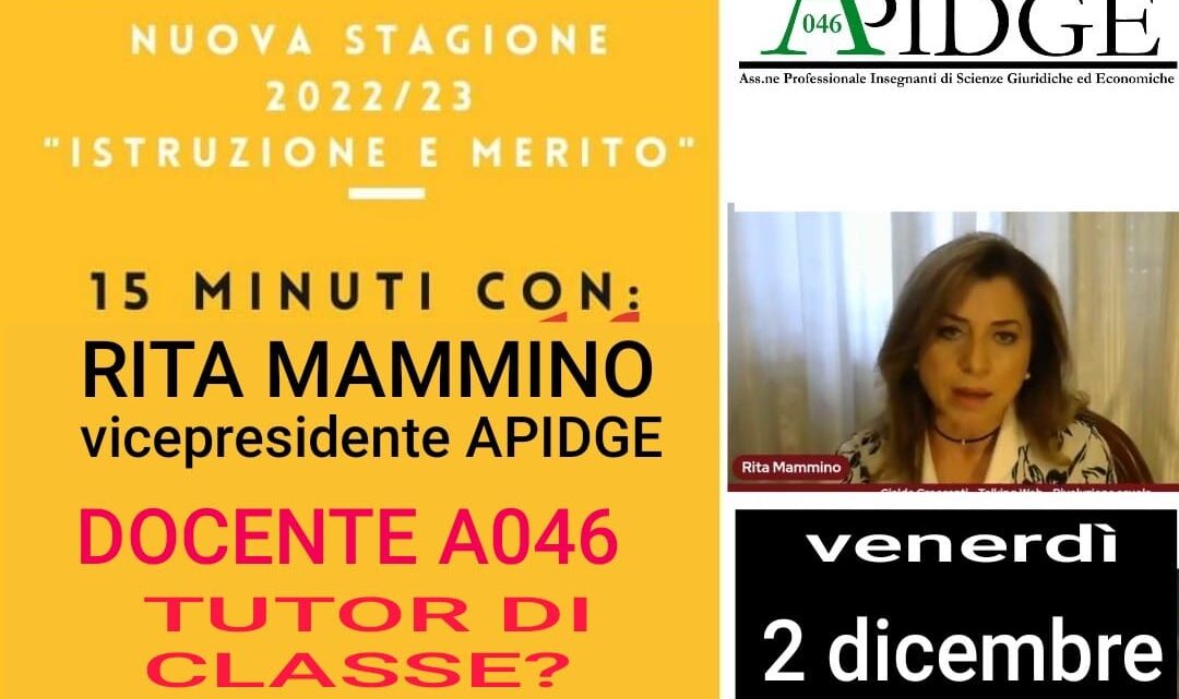 Rita Mammino, vicepresidente Apidge: Docente A046 tutor di classe? “APIDGE sta cercando di attivare un sondaggio in cui ciascun collega può dare il proprio contributo.”